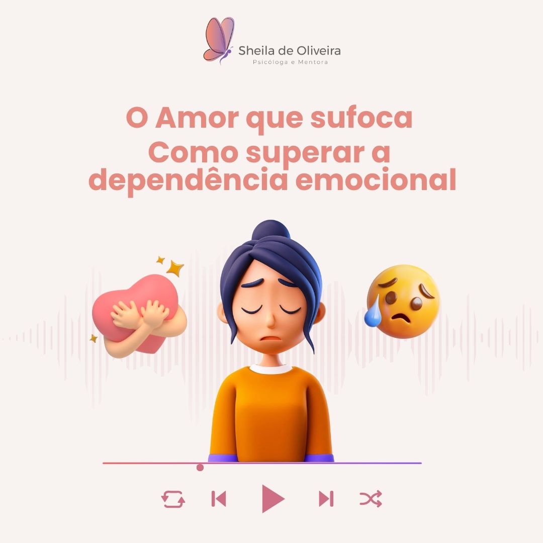 O Amor que sufoca - Como superar a dependência emocional